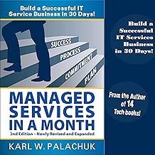 Managed Services in a Month: Build a Successful IT Service Business in 30 Days, 2nd Ed.