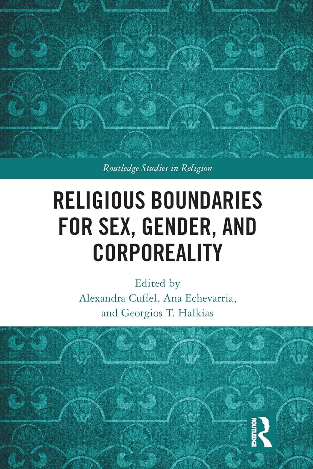 Religious Boundaries for Sex, Gender, and Corporeality (Routledge Studies in Religion)      1st Edition