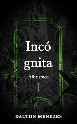 IncÃ³gnita (Aforismos Livro 1)