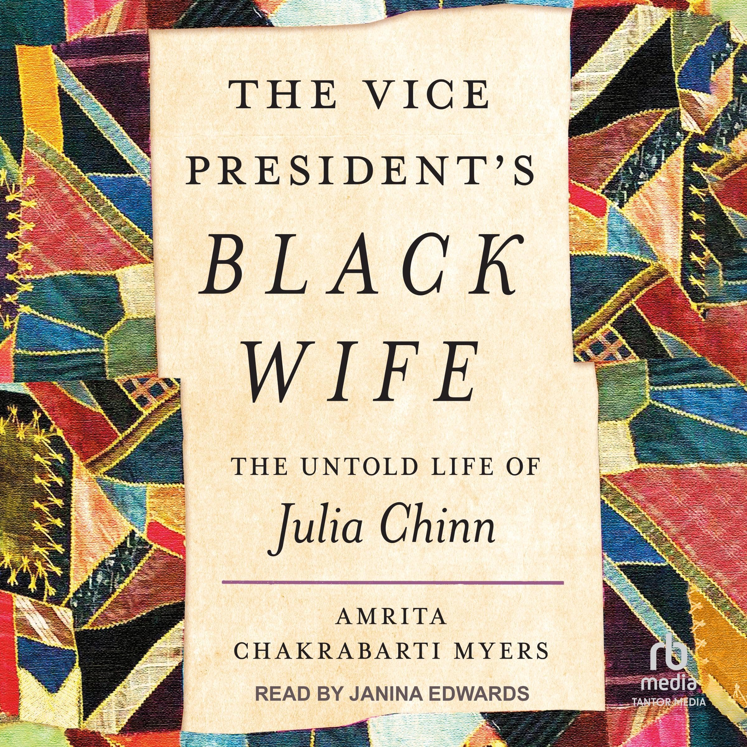 The Vice President's Black Wife: The Untold Life of Julia Chinn