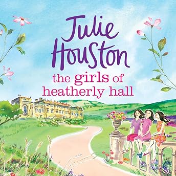 The Girls of Heatherly Hall Audiobook by Julie Houston episode artwork