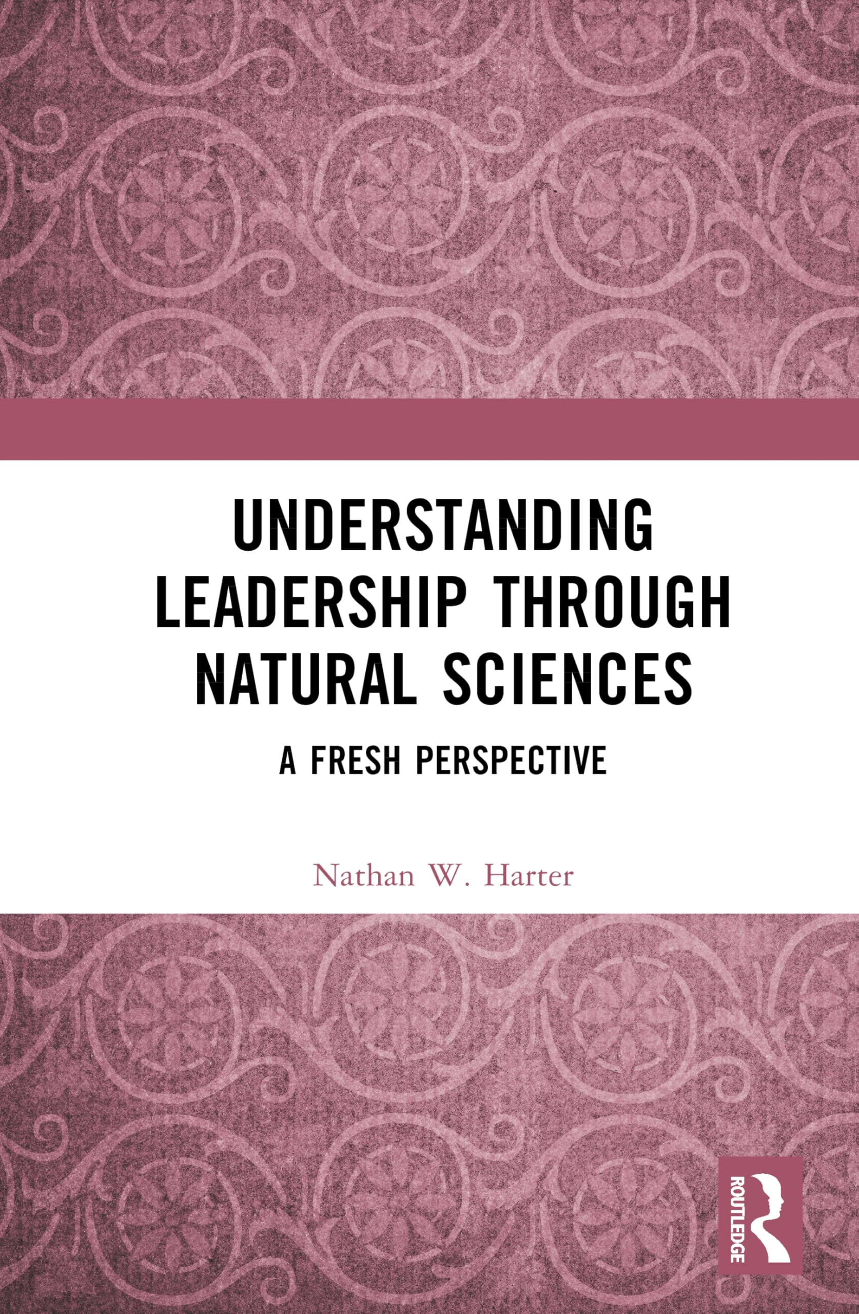 Understanding Leadership through Natural Sciences: A Fresh Perspective