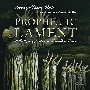 Prophetic Lament Audiobook by Soong-Chan Rah episode artwork