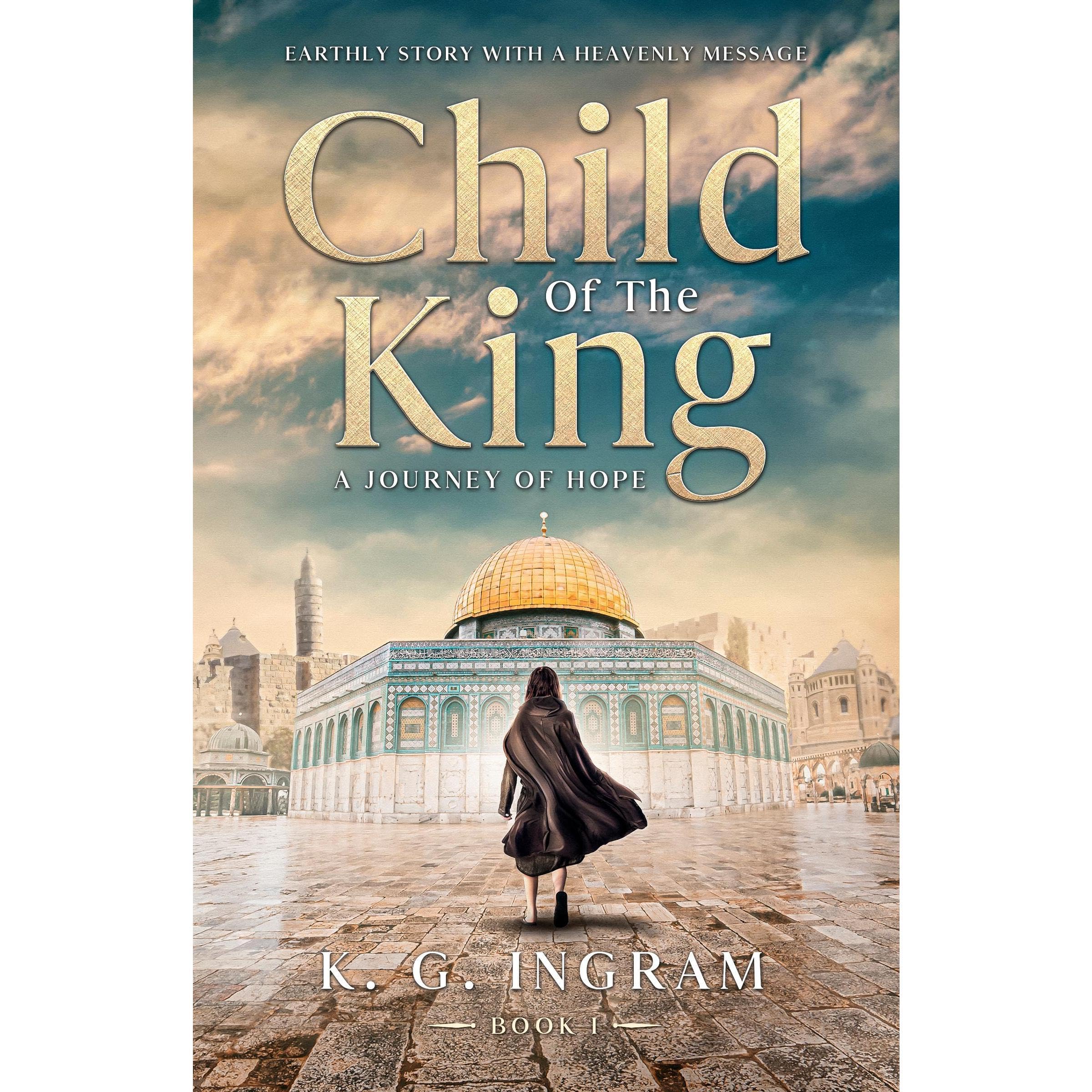 Child Of The King A Journey of Hope Book 1
