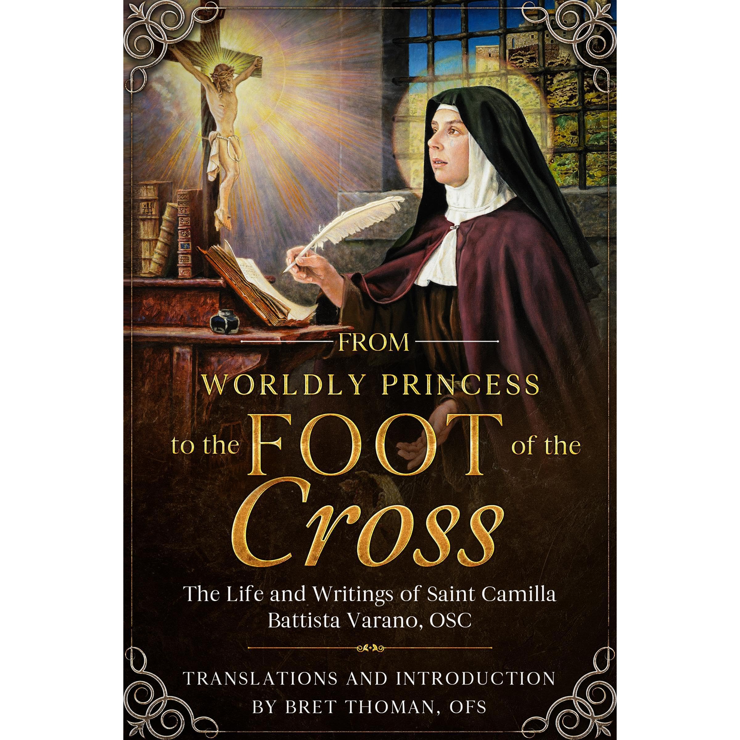 The Life and Writings of Saint Camilla Battista Varano, OSC