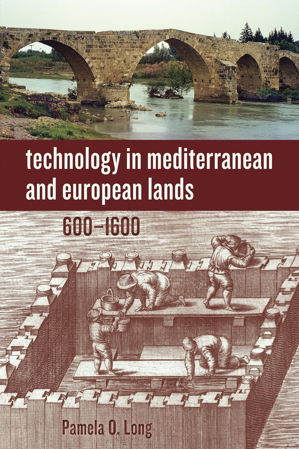 Technology in Mediterranean and European Lands, 600–1600 (Technology in Motion)