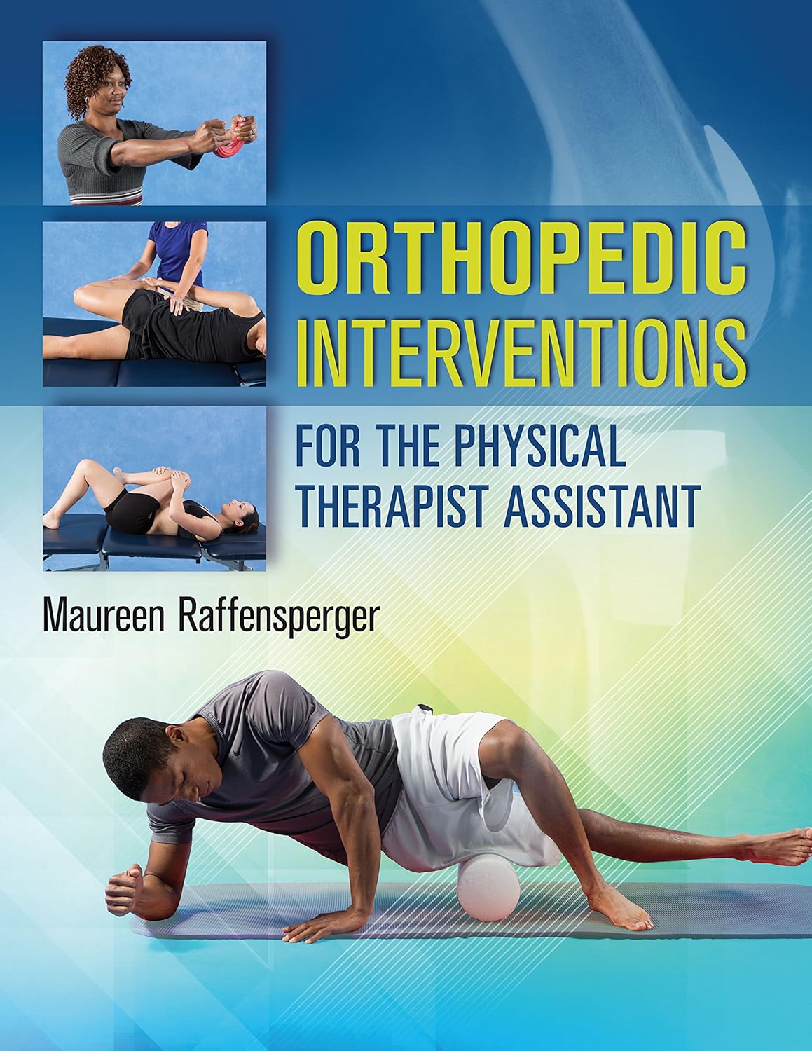 Orthopedic Interventions for the Physical Therapist Assistant      First Edition