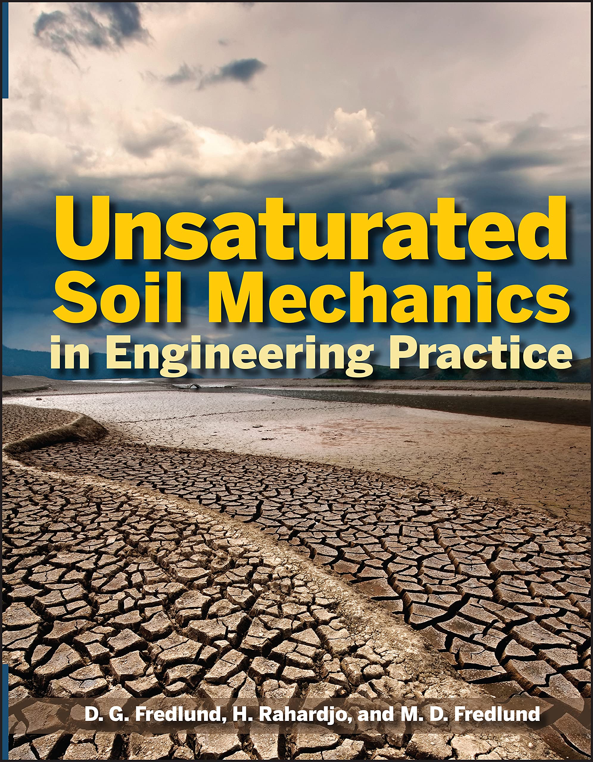 Unsaturated Soil Mechanics in Engineering Practice: Fredlund, Delwyn G ...