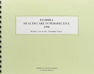 Florida Health Care Perspective 1998: Health Care in the "Sunshine State"