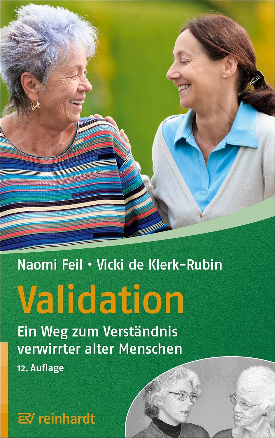 Validation: Ein Weg zum Verständnis verwirrter alter Menschen (Reinhardts Gerontologische Reihe 16) (German Edition)