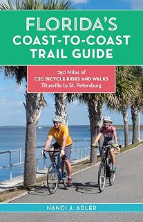 Florida's Coast-to-Coast Trail Guide: 250-Miles of C2C Bicycle Rides and Walks- Titusville to St. Petersburg