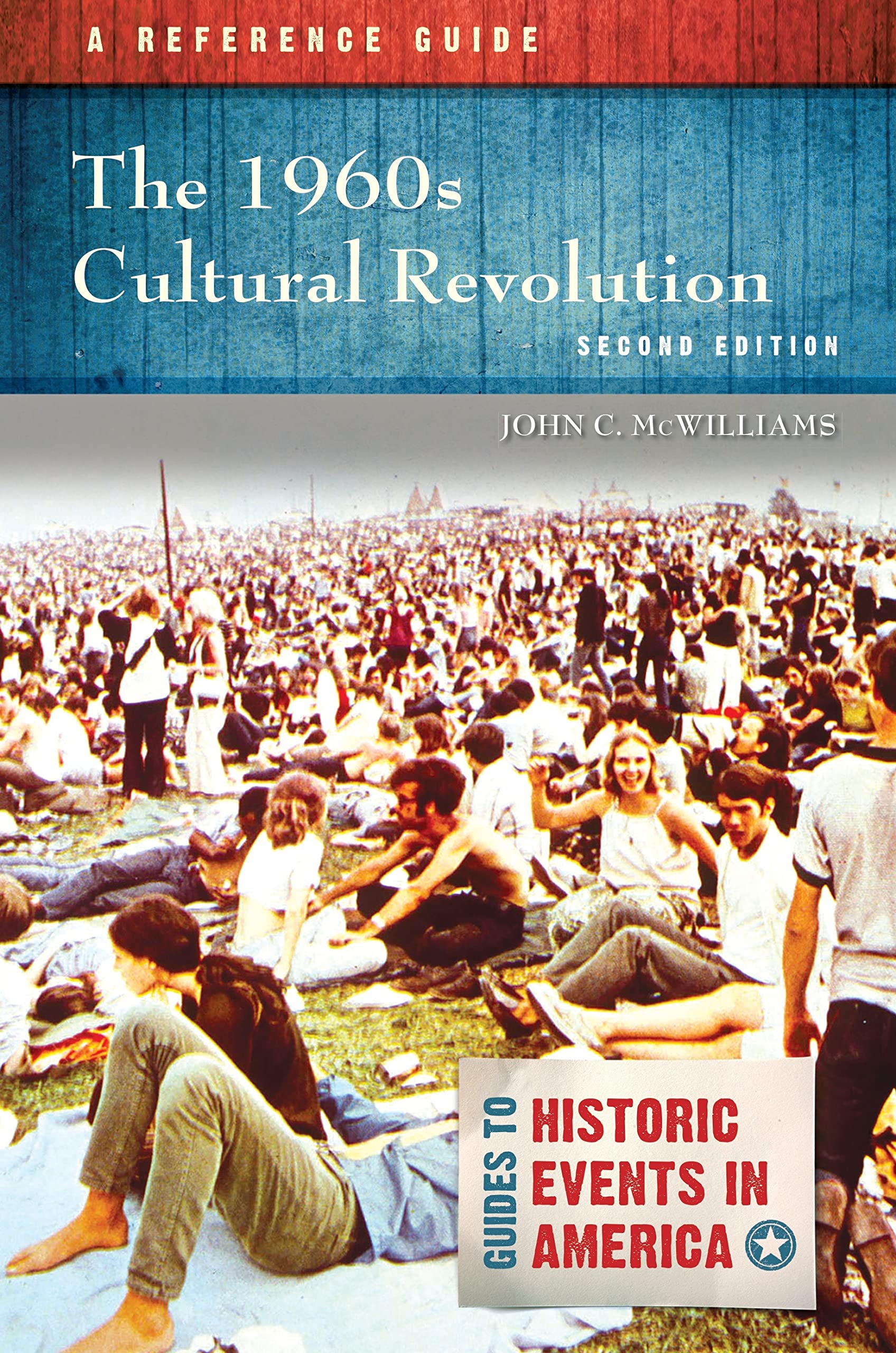 1960s Cultural Revolution, The: A Reference Guide (Guides to Historic Events in America)