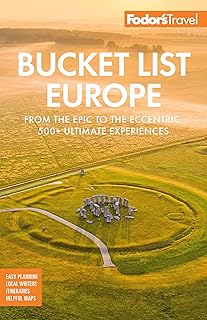 Fodor's Bucket List Europe: From the Epic to the Eccentric, 500+ Ultimate Experiences (Full-color Travel Guide)