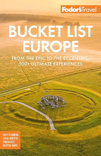 Fodor's Bucket List Europe: From the Epic to the Eccentric,