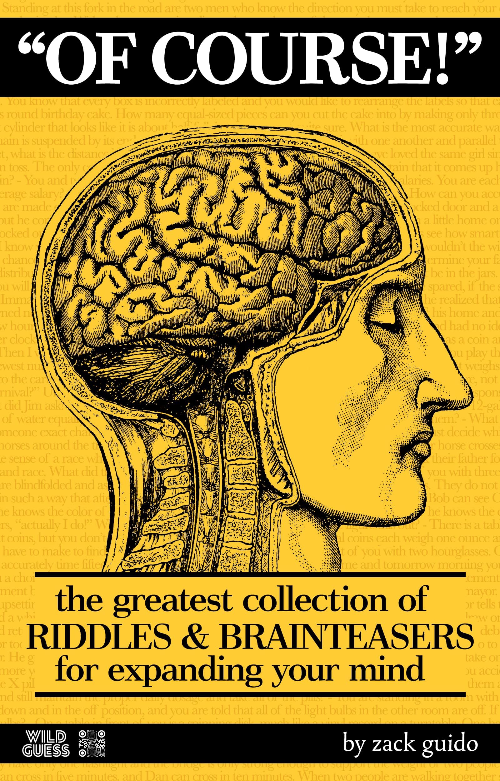 Of Course! The Greatest Collection Of Riddles & Brain Teasers For Expanding Your Mind Kindle Edition