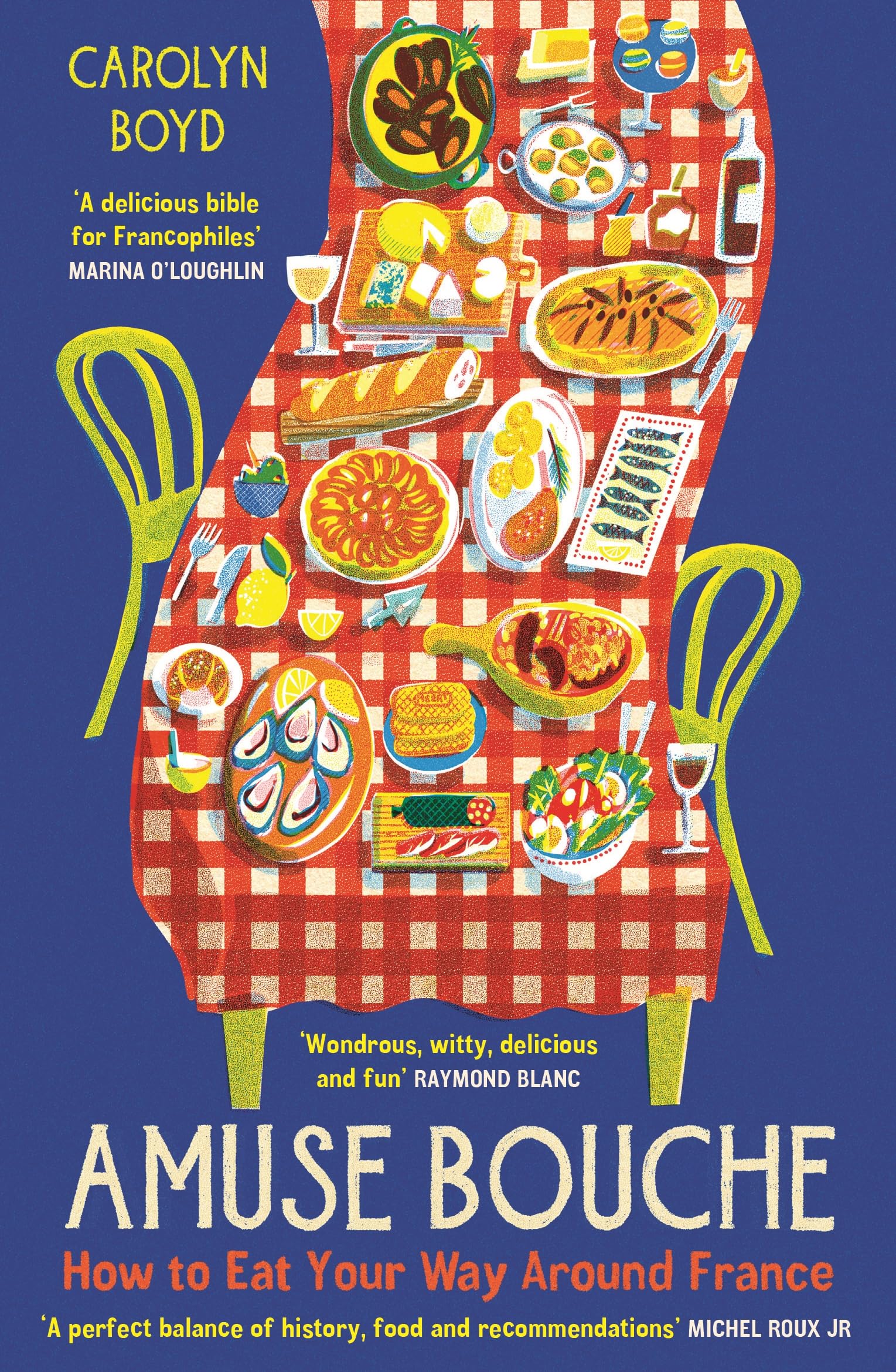 Amuse Bouche: How to Eat Your Way Around France: A Times Best Fo