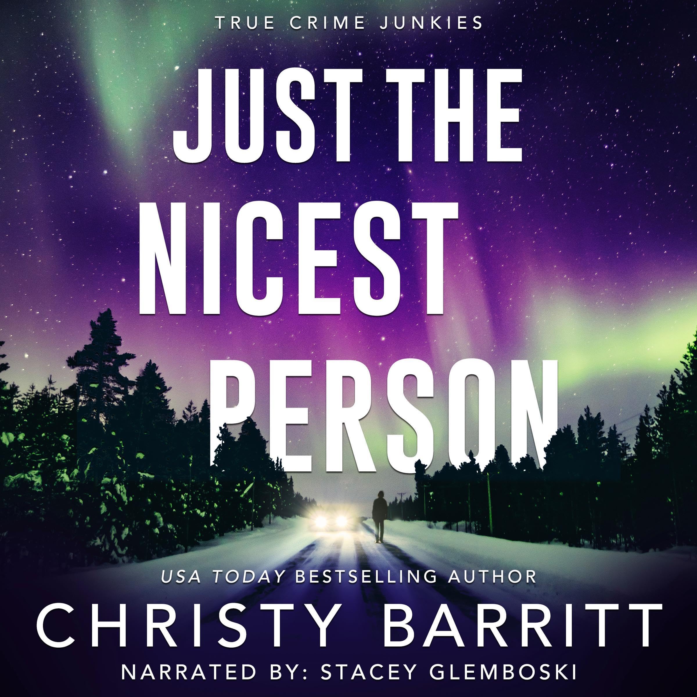 Just the Nicest Person: True Crime Junkies, Book 1
