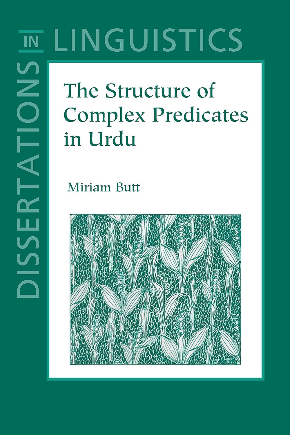 The Structure of Complex Predicates in Urdu (Dissertations in Linguistics)