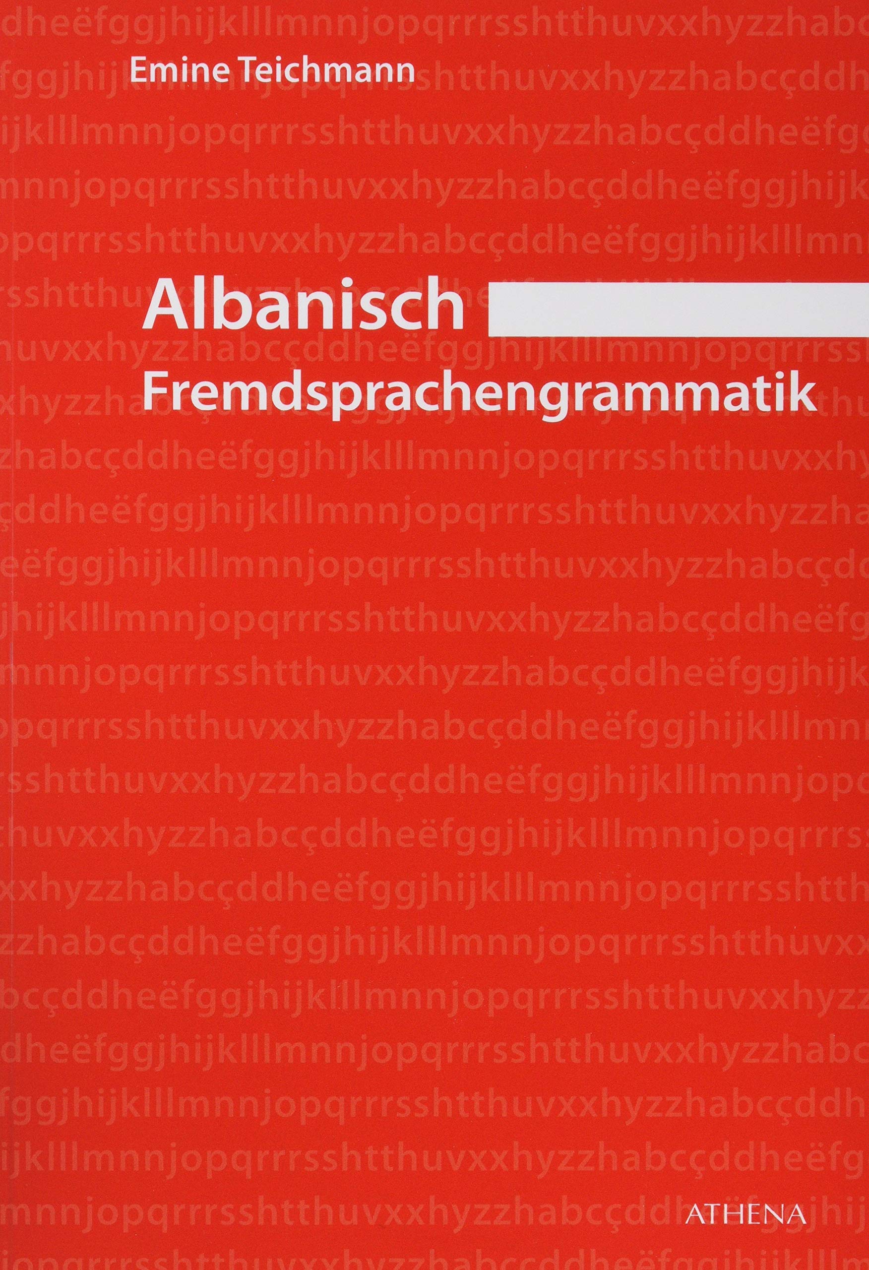 Albanisch - Fremdsprachengrammatik (Albanische Universitätsstudien)