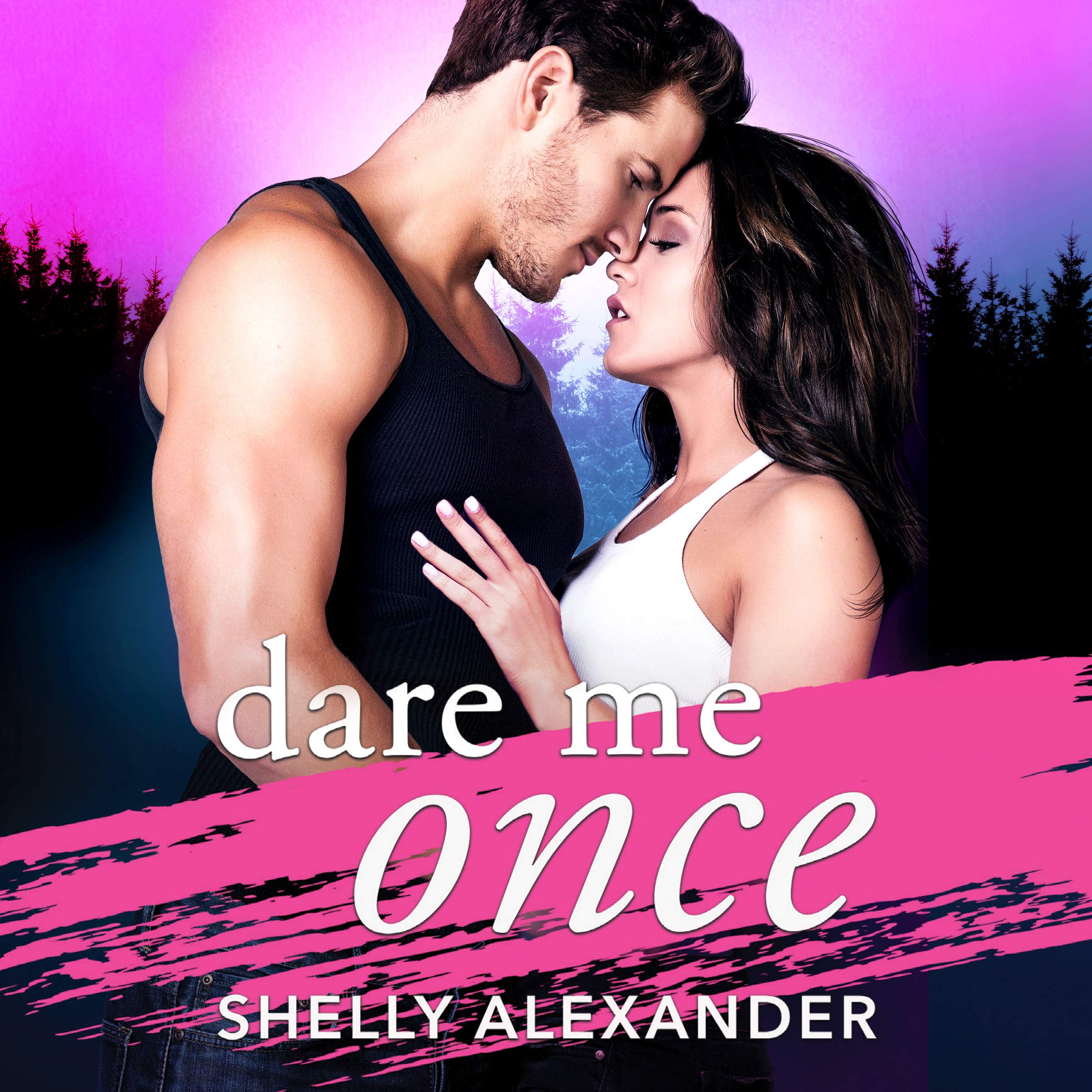Shelly AlexanderDare Me Once: Angel Fire Falls, Book 1