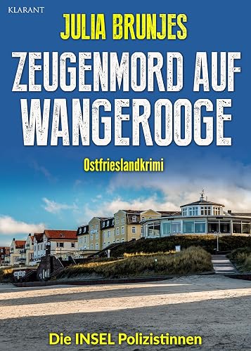 Zeugenmord auf Wangerooge. Ostfrieslandkrimi (Die INSEL Polizistinnen 6)