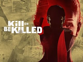 Kill or Be Killed