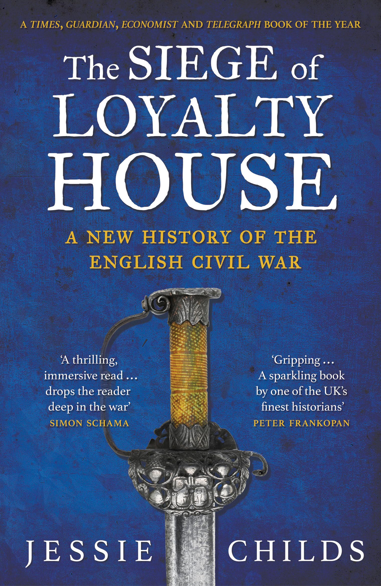 The Siege of Loyalty House: A new history of the English Civil War
