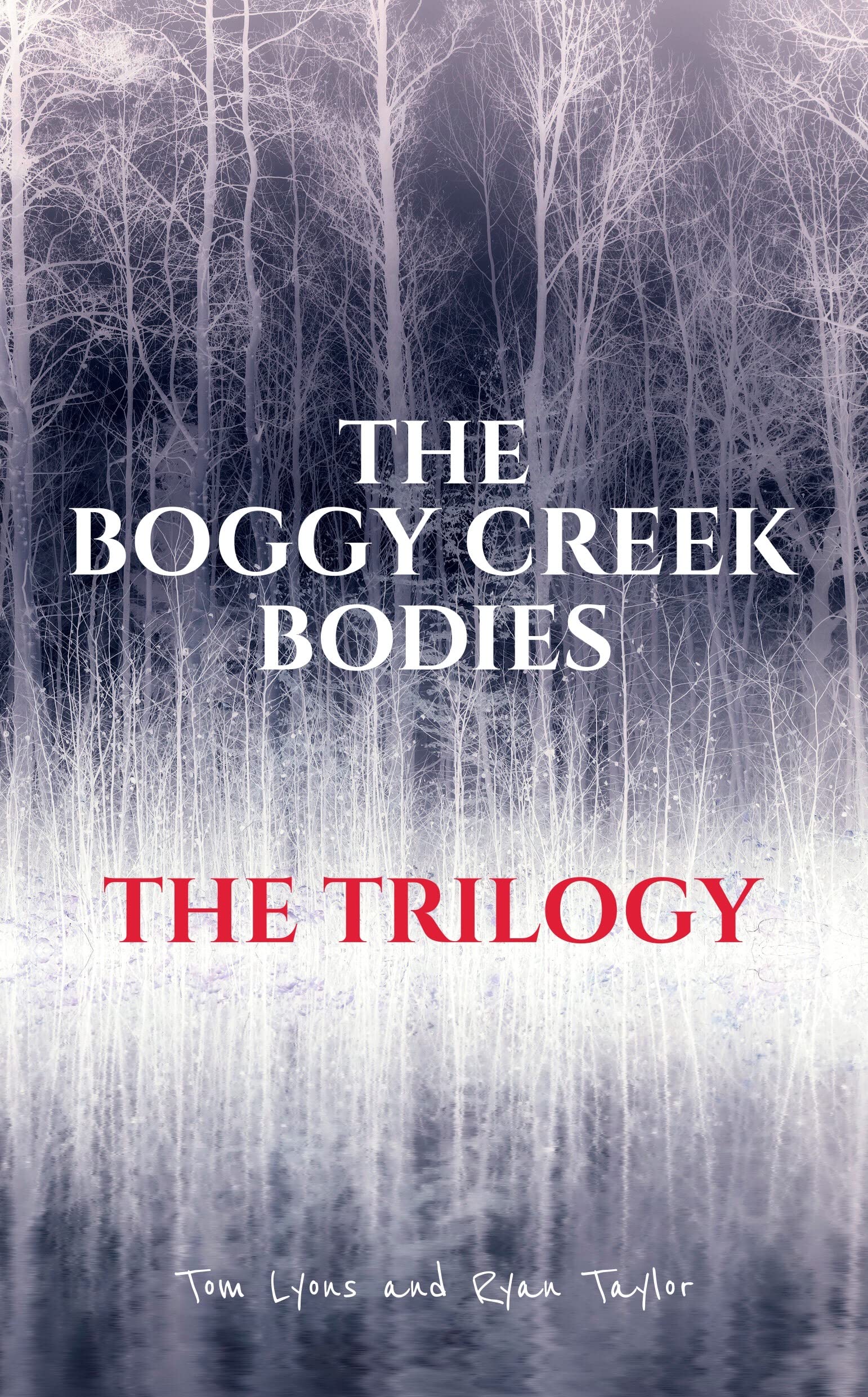 The Boggy Creek Bodies: The Trilogy: A True Bigfoot Horror Story