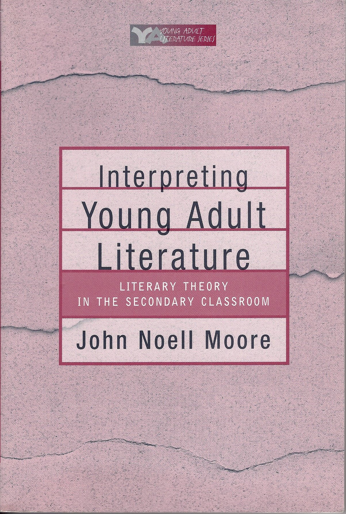 Interpreting Young Adult Literature: Literary Theory in the Secondary Classroom (Young Adult Literature Series)