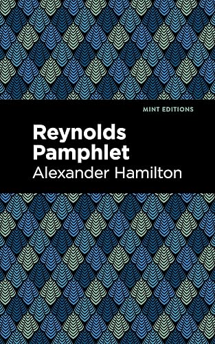 Reynolds Pamphlet (Mint Editions―Historical Documents and Treaties)