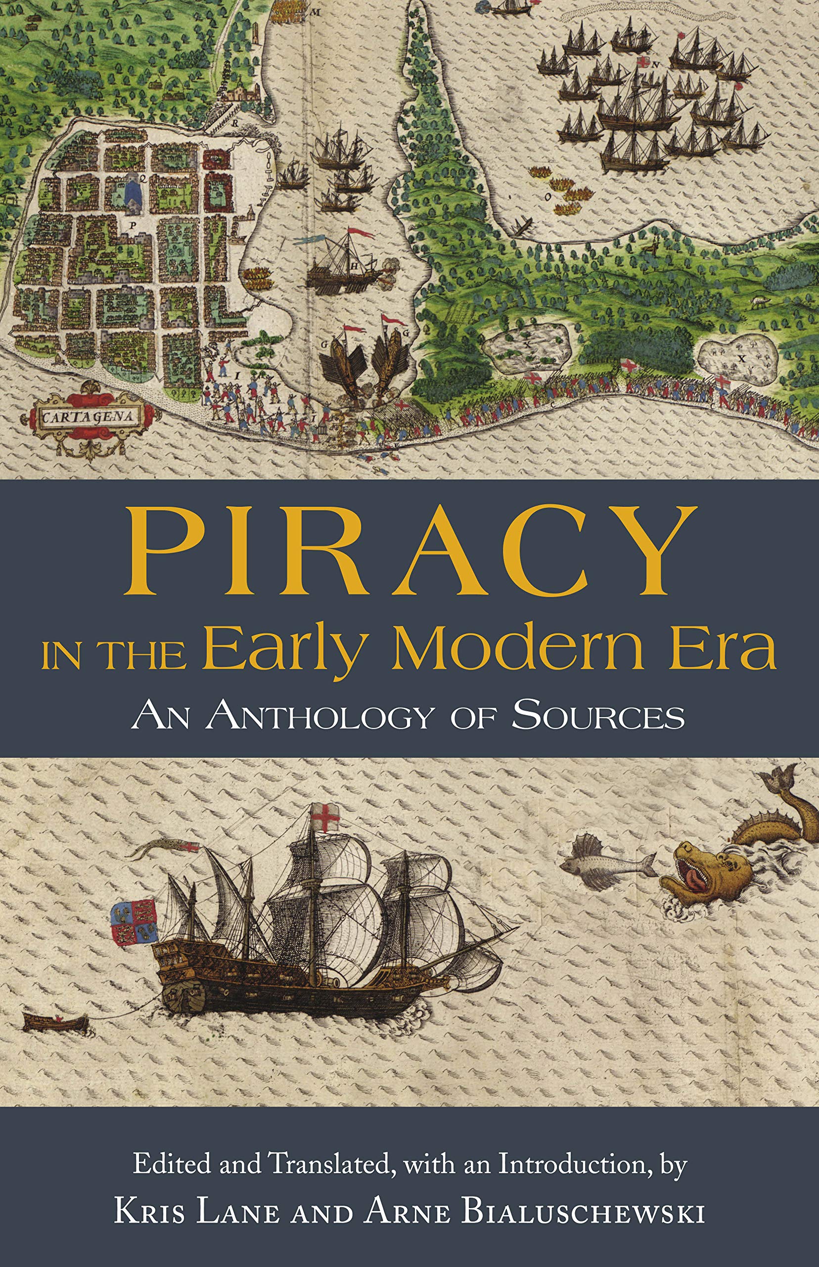 Piracy in the Early Modern Era: An Anthology of Sources by Kris Lane PAPERBACK