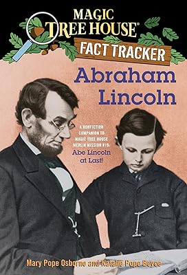 Magic Tree House Fact Tracker: Abraham Lincoln: A Nonfiction Companion to Magic Tree House #47: Abe Lincoln at Last!