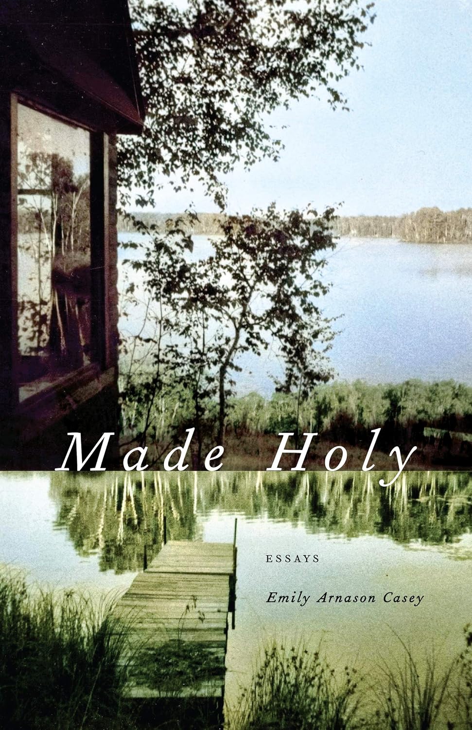 Made Holy: Essays (Crux: The Georgia Series in Literary Nonfiction Ser.)