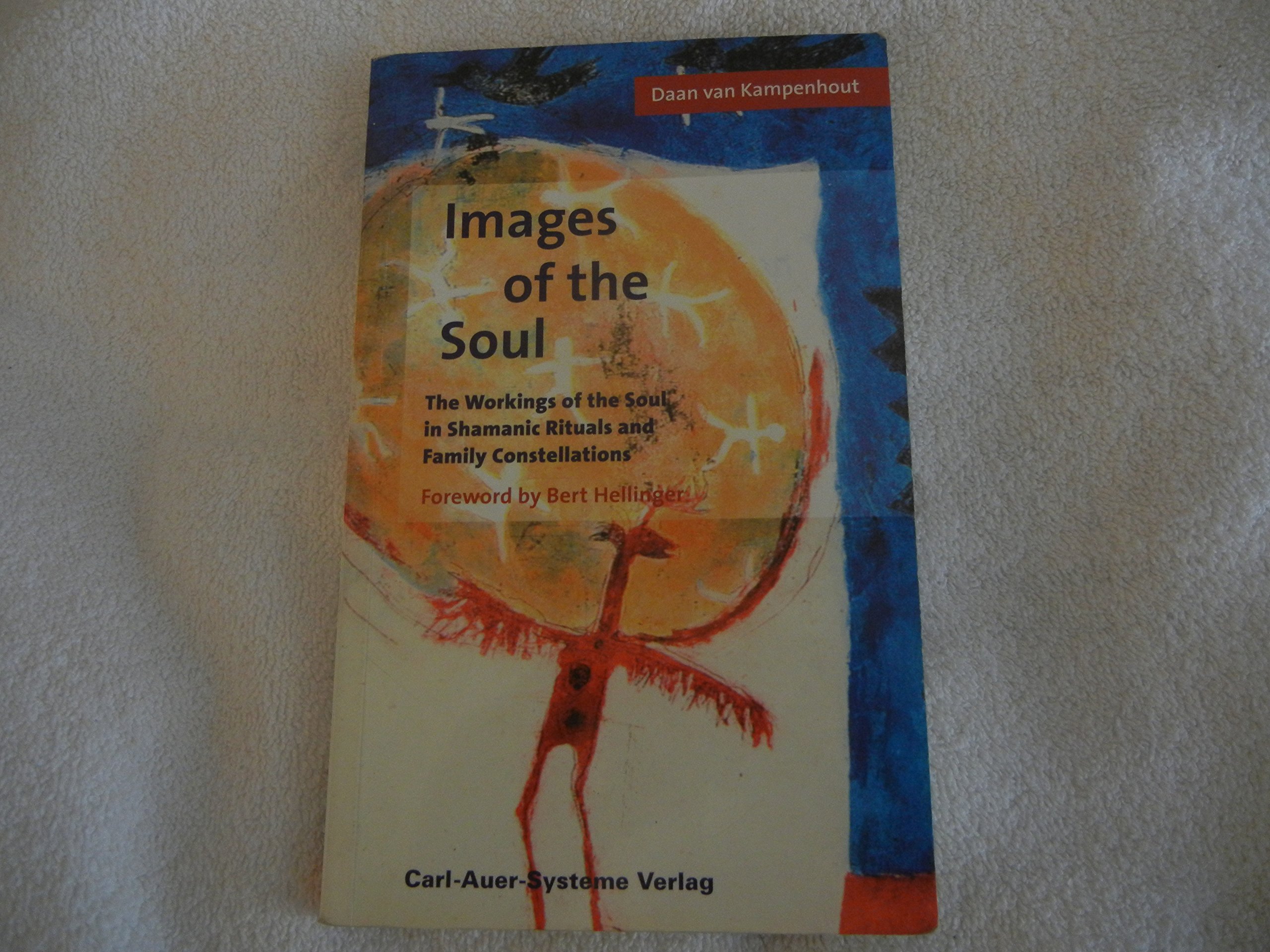 Carl-Auer Book Images of the Soul: The Workings of the Soul in Shamanic Ritual and Family Constellations
