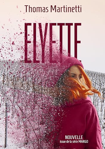 ELYETTE: Thriller psychologique au cœur du vignoble de Bourgogne (MARGO)