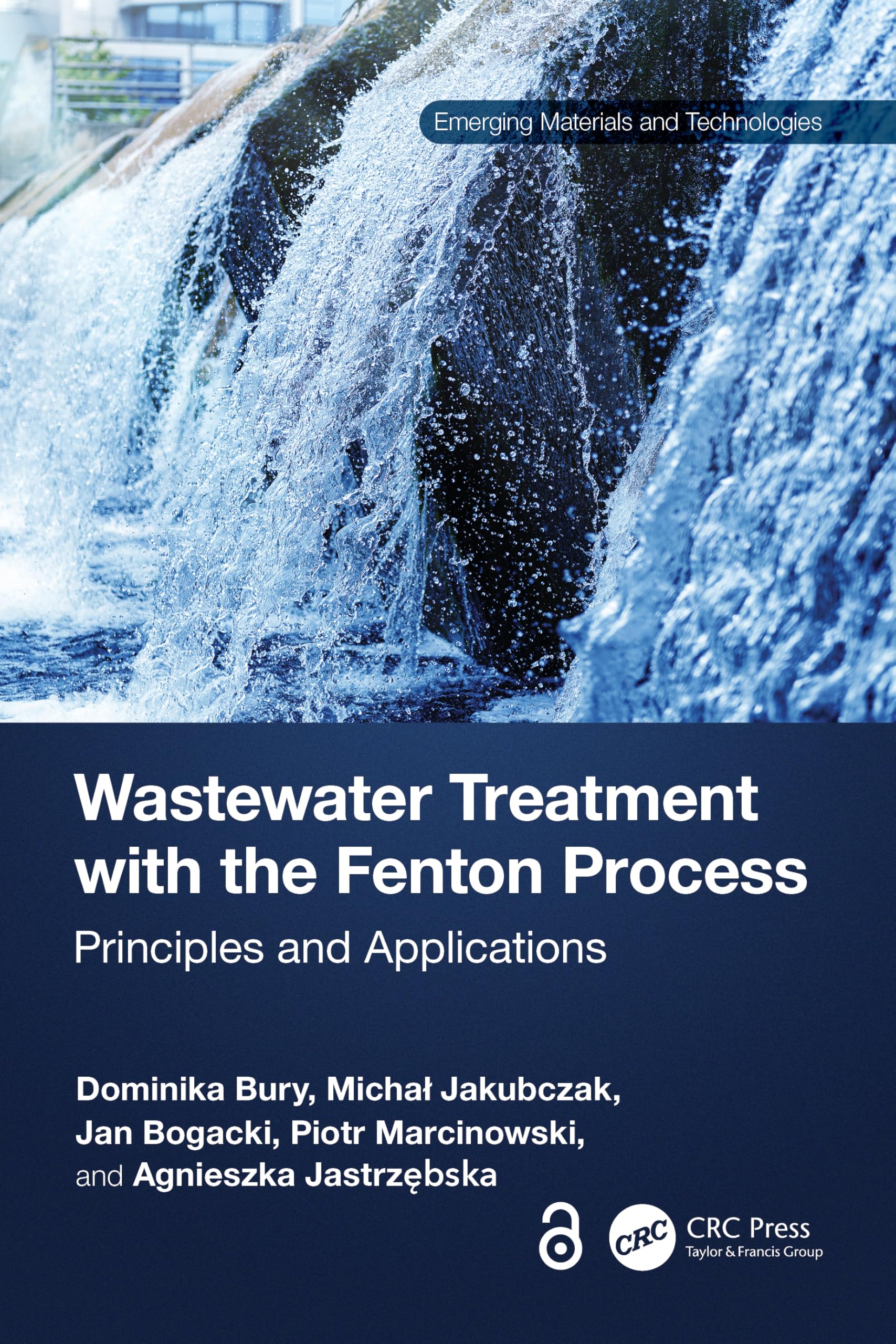 Wastewater Treatment with the Fenton Process: Principles and Applications (Emerging Materials and Technologies)