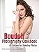 Produktbild Boudoir Photography Cookbook: 60 Recipes for Tempting Photos