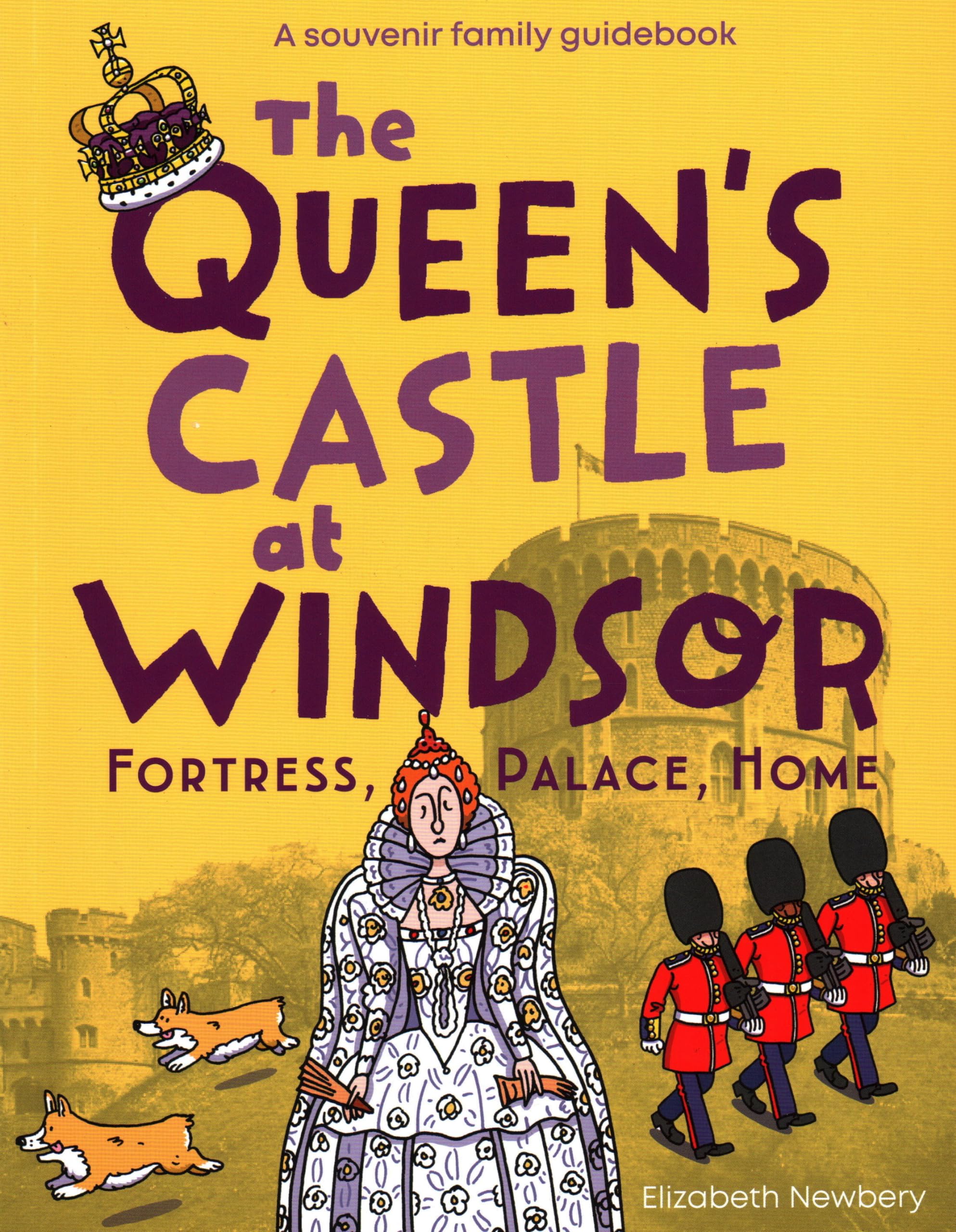 The Queen's Castle at Windsor: Fortress, Palace, Home Paperback – Illustrated, 26 Sept. 2022