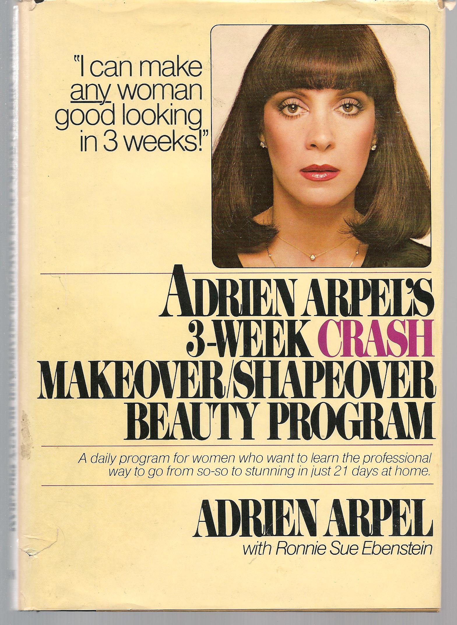 Adrien Arpel's Three Week CRASH Makeover/Shapeover Beauty Program