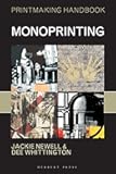 Monoprinting (Printmaking Handbooks)