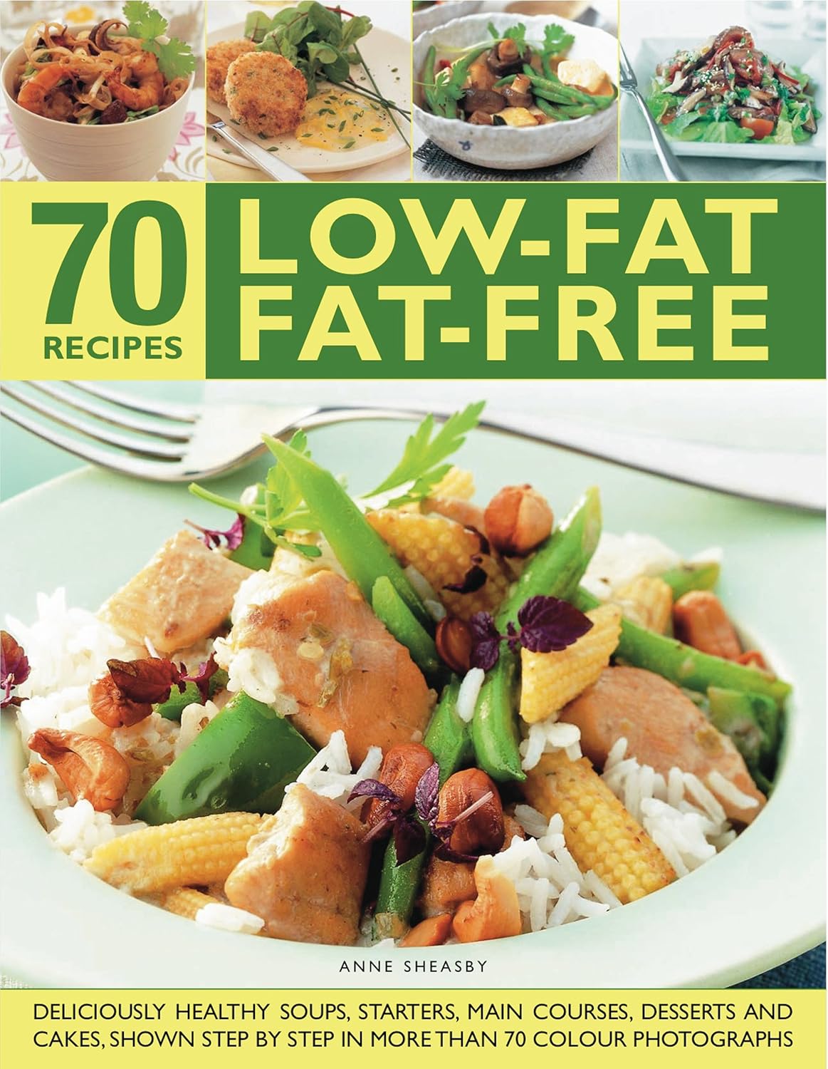 70 LowFat FatFree Recipes Deliciously healthy soups, starters, main