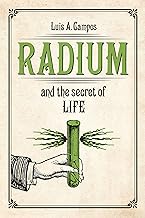 Radium and the Secret of Life