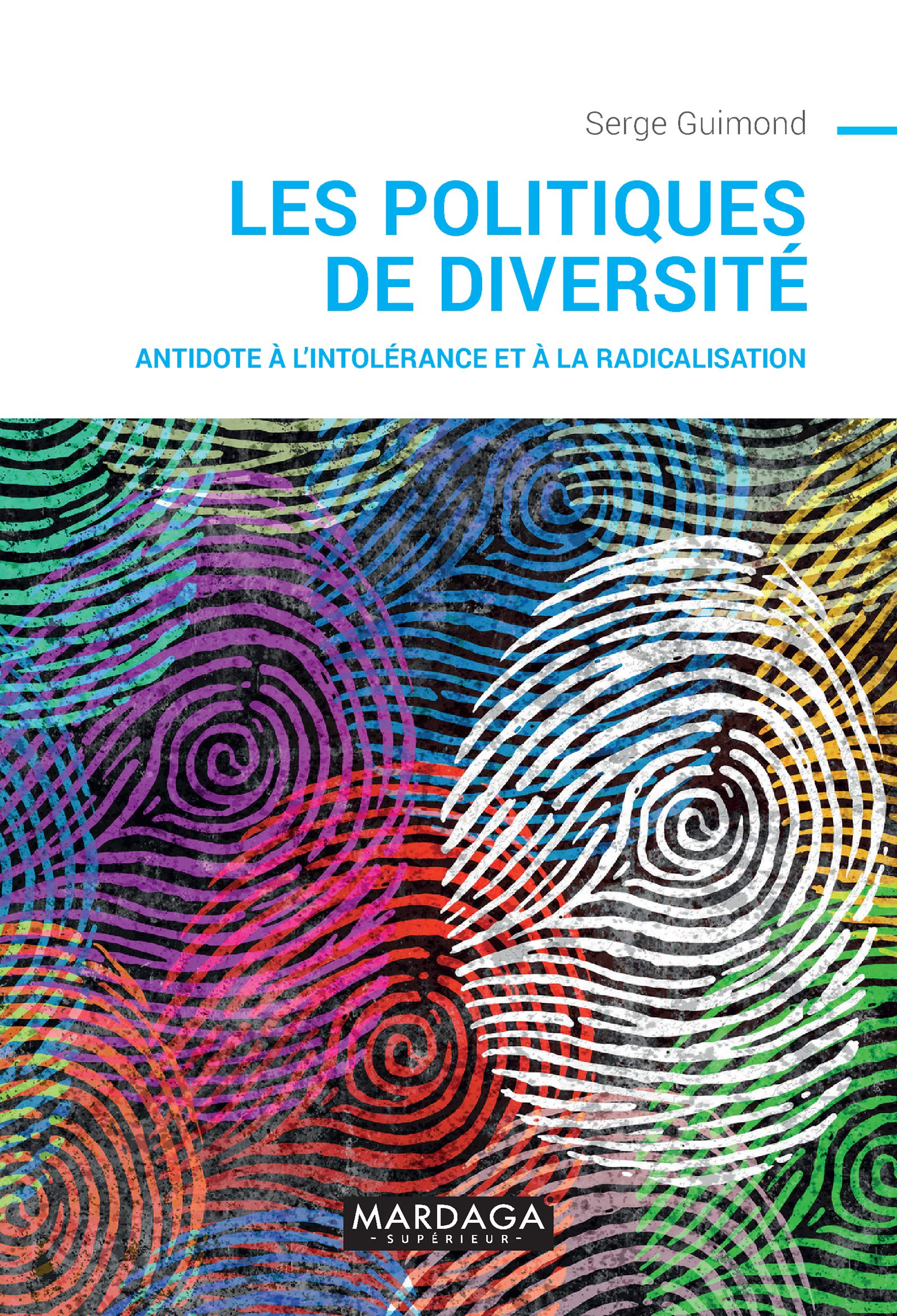 Les politiques de diversité: Antidote à l'intolérance et à la radicalisation (PSY. Individus, groupes, cultures t. 11) (French Edition)
