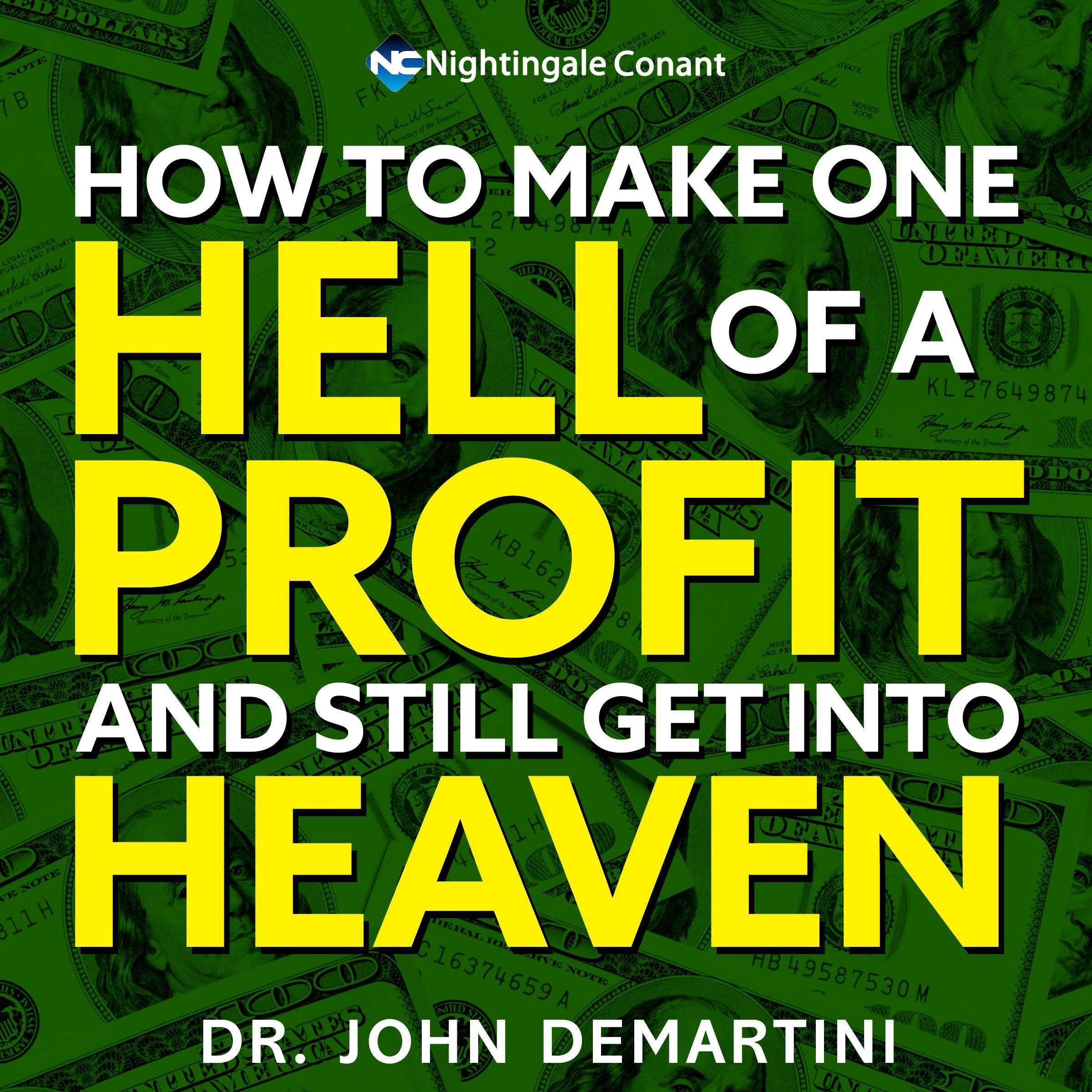 How to Make One Hell of a Profit and Still Get into Heaven