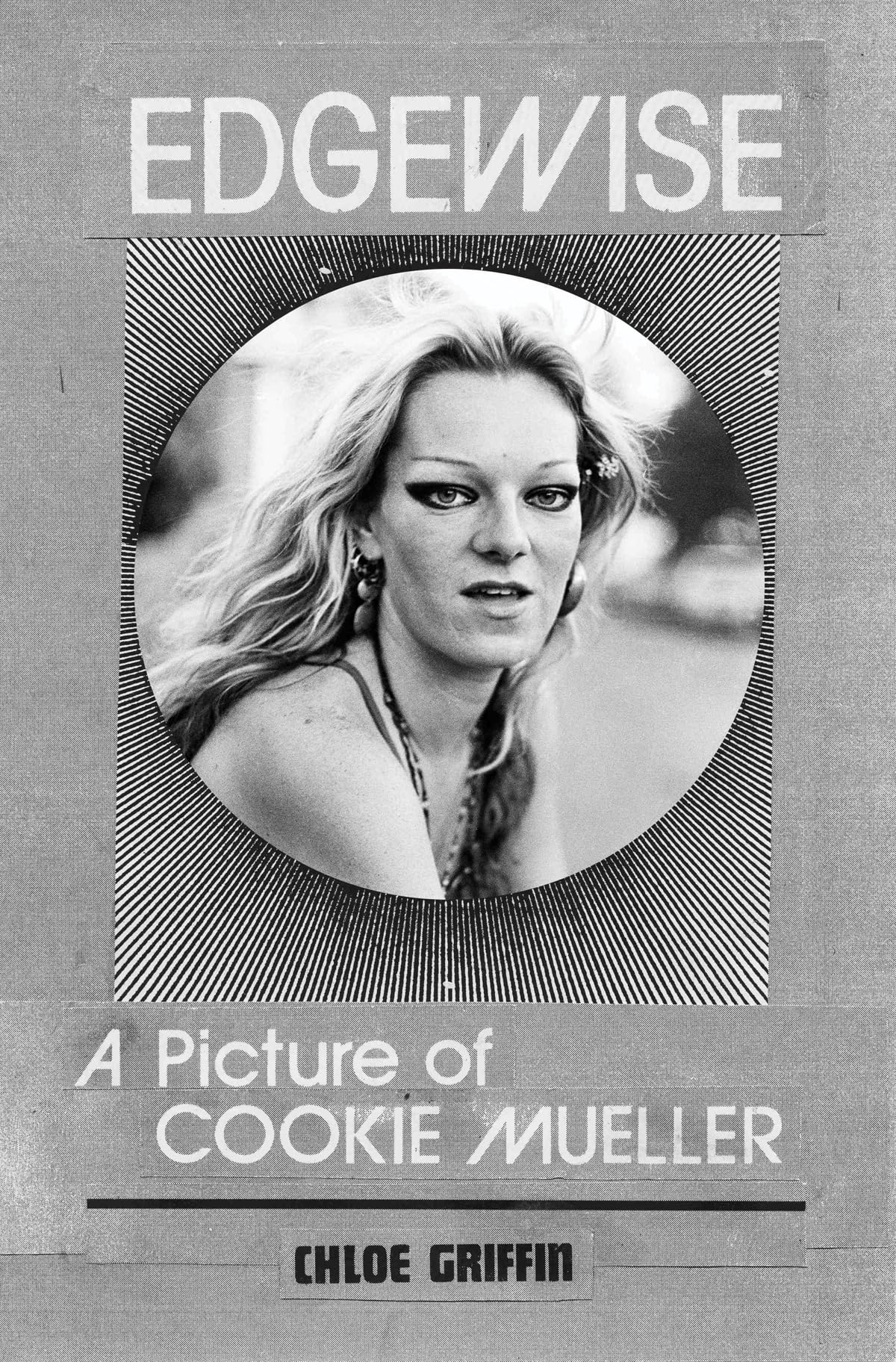 Edgewise: A Picture of Cookie Mueller Paperback – September 30, 2014