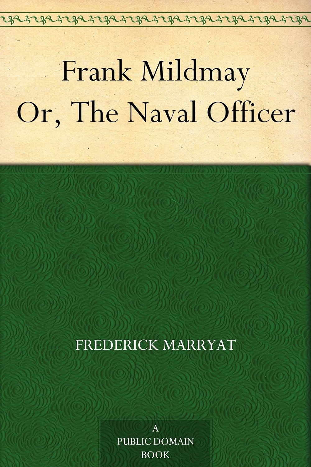 Frank Mildmay Or, The Naval Officer