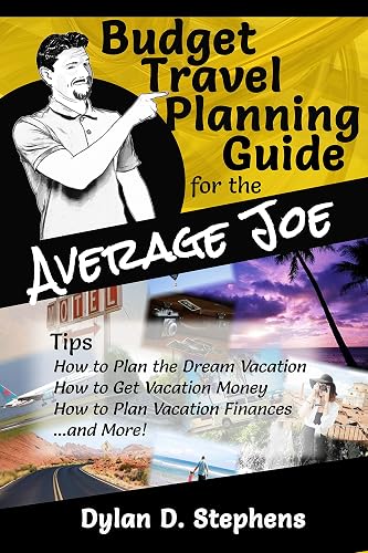 Budget Travel Planning Guide for the Average Joe: A Budget