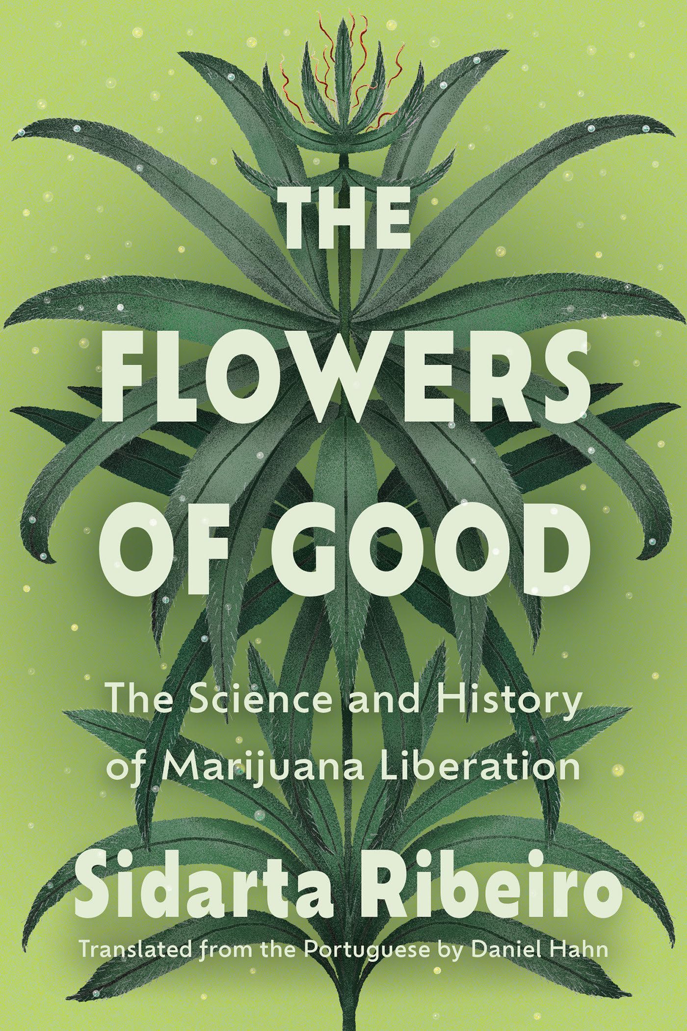 Buy The Flowers of Good: The Science and the History of Marijuana Liberation — BookShops.in