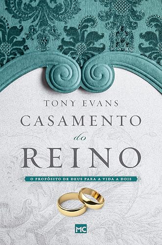 Casamento do reino: O propósito de Deus para a vida a dois