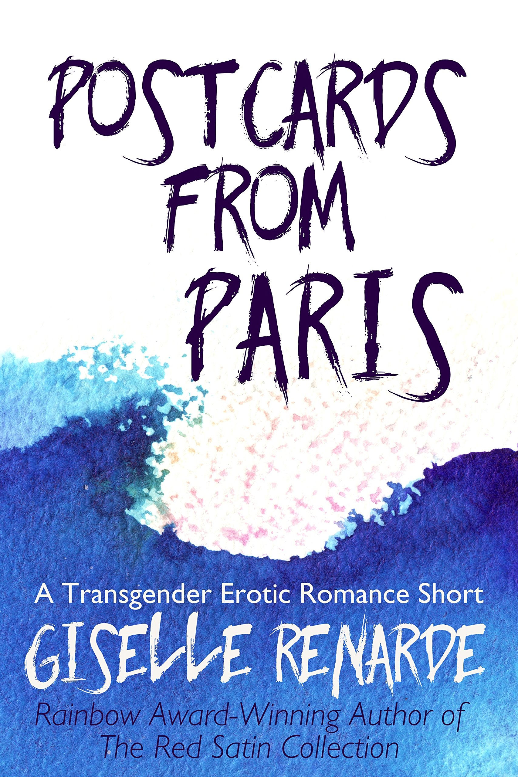 Postcards from Paris: A Bondage Menage a Trois Story (Transgender and Genderqueer Erotic Romance)